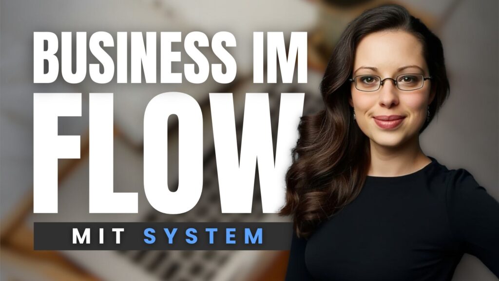 Beitragsbild mit dem Text "Business im Flow mit System"